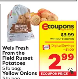 Weis Markets Weis Fresh From the Field Russet Potatoes 5 lb bag Yellow Onions 3 lb bag offer