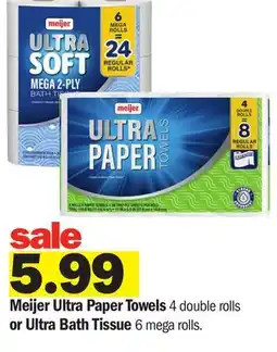 Meijer Meijer Ultra Paper Towels 4 double rolls or Ultra Bath Tissue 6 mega rolls offer