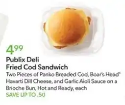 Publix Publix Deli Fried Cod Sandwich offer
