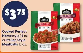 Family Dollar Cooked Perfect Homestyle 14 oz. or Italian Style Meatballs 13 oz offer