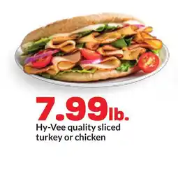Hy-Vee Hy-Vee quality sliced turkey or chicken offer