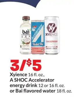 Hy-Vee Xyience 16 fl. oz., A SHOC Accelerator energy drink 12 or 16 fl. oz. or Bai flavored water 18 fl. oz offer