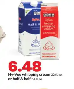 Hy-Vee Hy-Vee whipping cream 32 fl. oz. or half & half 64 fl. oz offer