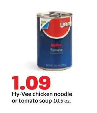 Hy-Vee Hy-Vee chicken noodle or tomato soup offer