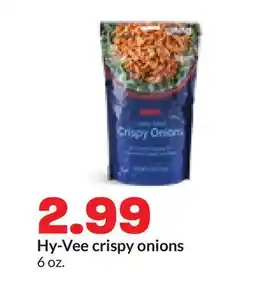 Hy-Vee Hy-Vee crispy onions offer