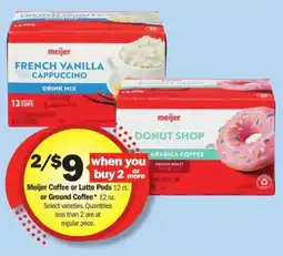 Meijer Meijer Coffee or Latte Pods 12 ct. or Ground Coffee 12 oz. offer