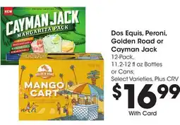 Ralphs Dos Equis, Peroni, Golden Road or Cayman Jack offer