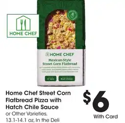 Ralphs Home Chef Street Corn Flatbread Pizza with Hatch Chile Sauce offer