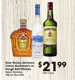 Ralphs Grey Goose, Jameson, Crown, Buchanan's or Dough Ball Whiskey offer