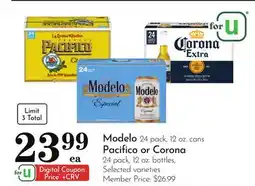 Pavilions Modelo 24 pack, 12 oz. cans Pacifico or Corona 24 pack, 12 oz. bottles offer