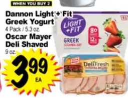 Superior Grocers Dannon Light + Fit Greek Yogurt 4 Pack / 5.3 oz., Oscar Mayer Deli Shaved 9 oz offer