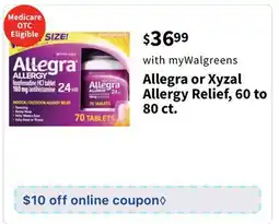 Walgreens Allegra or Xyzal Allergy Relief, 60 to 80 ct offer
