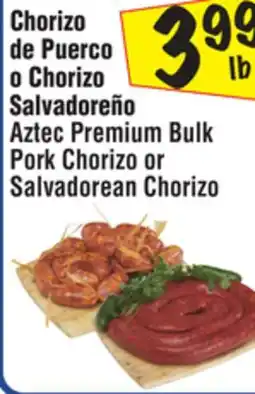 El Super Aztec Premium Bulk Pork Chorizo or Salvadorean Chorizo offer