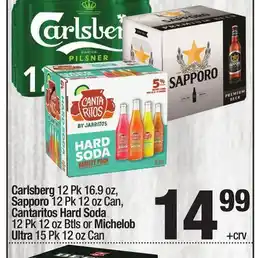 Super King Markets Carlsberg 12 Pk 16.9 oz, Sapporo 12 Pk 12 oz Can, Cantaritos Hard Soda 12 Pk 12 oz Btls or Michelob Ultra 15 Pk 12 oz Can offer