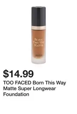 Marshalls TOO FACED Born This Way Matte Super Longwear Foundation offer