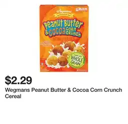 Wegmans Wegmans Peanut Butter & Cocoa Corn Crunch Cereal offer