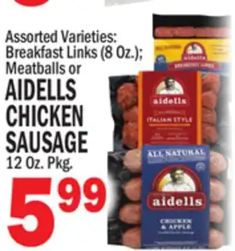 C Town AIDELLS CHICKEN SAUSAGE 12 Oz. Pkg offer