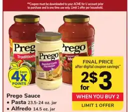 ACME Prego Sauce Pasta 23.5-24 oz. jar, Alfredo 14.5 oz. jar offer