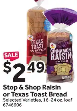 Stop&Shop Stop & Shop Raisin or Texas Toast Bread offer