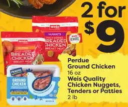 Weis Markets Perdue Ground Chicken 16 oz Weis Quality Chicken Nuggets, Tenders or Patties offer