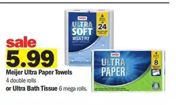 Meijer Meijer Ultra Paper Towels 4 double rolls or Ultra Bath Tissue 6 mega rolls offer