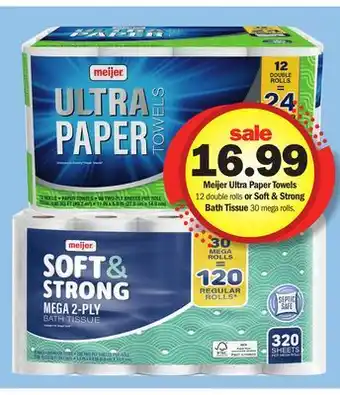 Meijer Meijer Ultra Paper Towels 12 double rolls or Soft & Strong Bath Tissue 30 mega rolls offer