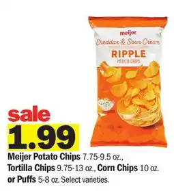 Meijer Meijer Potato Chips 7.75-9.5 oz., Tortilla Chips 9.75-13 oz., Corn Chips 10 oz. or Puffs 5-8 oz offer