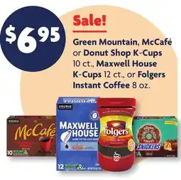 Family Dollar Green Mountain, McCafé or Donut Shop K-Cups 10 ct., Maxwell House K-Cups 12 ct., or Folgers Instant Coffee 8 oz offer