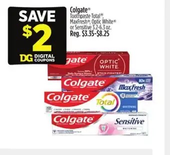 Dollar General Colgate Toothpaste Total , MaxFresh , Optic White or Sensitive offer