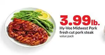 Hy-Vee Hy-Vee Midwest Pork fresh cut pork steak offer