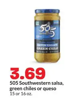 Hy-Vee 505 Southwestern salsa, green chiles or queso offer