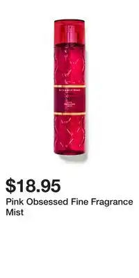 Bath & Body Works Pink Obsessed Fine Fragrance Mist offer