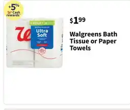 Walgreens Walgreens Bath Tissue or Paper Towels offer