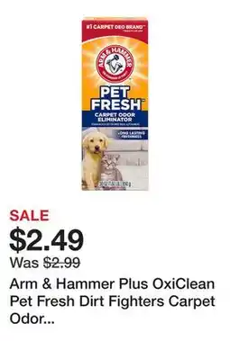 Petsmart Arm & Hammer Plus OxiClean Pet Fresh Dirt Fighters Carpet Odor Eliminator offer
