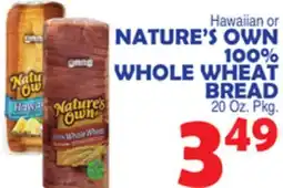 Bravo Supermarkets NATURE'S OWN 100% WHOLE WHEAT BREAD offer