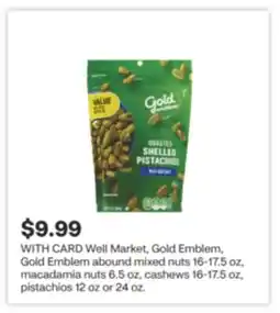 CVS Well Market, Gold Emblem, Gold Emblem abound mixed nuts 16-17.5 oz, macadamia nuts 6.5 oz, cashews 16-17.5 oz, pistachios 12 offer