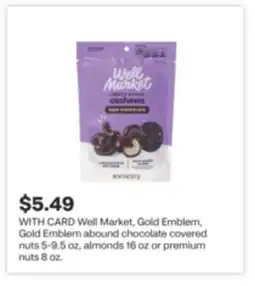 CVS Well Market, Gold Emblem, Gold Emblem abound chocolate covered nuts 5-9.5 oz, almonds 16 oz or premium nuts 8 oz offer