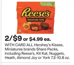CVS ALL Hershey's Kisses, Miniatures brands Share Packs, including Reese's, Kit Kat, Nuggets, Heath, Almond Joy or York 7.2-10.8 offer