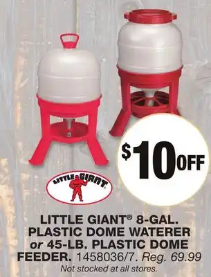 Blain's Farm & Fleet LITTLE GIANT 8-GAL. PLASTIC DOME WATERER or 45-LB. PLASTIC DOME FEEDER offer