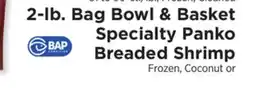 ShopRite 2-lb. Bag Bowl & Basket Specialty Panko Breaded Shrimp offer