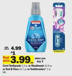 Meijer Crest Toothpaste 3.3 oz. or Mouthwash 33.8 oz. or Oral-B Floss 43.7 yd. or Toothbrushes 2 ct. Mfr offer