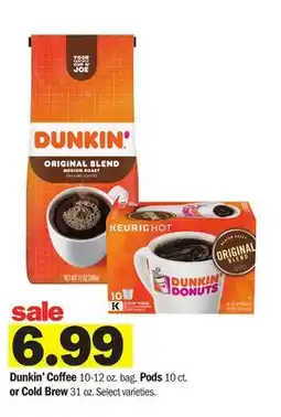 Meijer Dunkin' Coffee 10-12 oz. bag, Pods 10 ct. or Cold Brew 31 oz offer