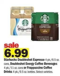 Meijer Starbucks Doubleshot Espresso 4 pk./6.5 oz. cans, Doubleshot Energy Coffee Beverages 4 pk./11 oz. cans or Frappuccino Coffee offer