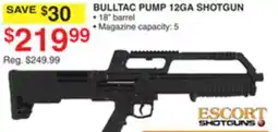 Dunham's Sports ESCORT SHOTGUNS BULLTAC PUMP 12GA SHOTGUN offer