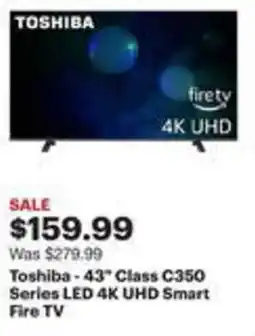 Best Buy Toshiba-43" Class C350 Series LED 4K UHD Smart Fire TV offer