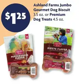 Family Dollar Ashland Farms Jumbo Gourmet Dog Biscuit 3.5 oz. or Premium Dog Treats 4.5 oz offer