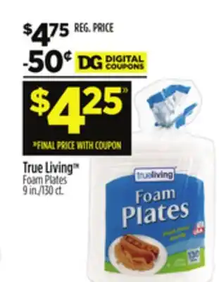 Dollar General True Living Foam Plates offer