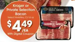 Kroger Kroger or Private Selection Bacon offer