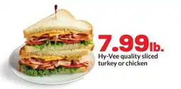 Hy-Vee Hy-Vee quality sliced turkey or chicken offer