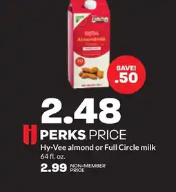 Hy-Vee Hy-Vee almond or Full Circle milk offer